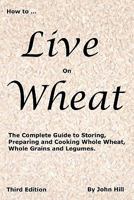 How to Live on Wheat 1884979122 Book Cover