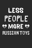 Less People More Russian Toys: Lined Journal, 120 Pages, 6 x 9, Funny Russian Toy Gift Idea, Black Matte Finish (Less People More Russian Toys Journal) 1673640877 Book Cover