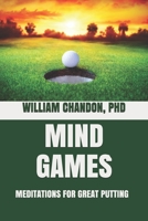 Mind Games: Meditations for Great Putting 1500600431 Book Cover