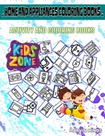 Home And Appliances Coloring Books: Sewingmachine, Hairdryer, Smartphone, Circuitboard, Chair, Plug, Gameconsole, Homecinema For Painting Picture Quizzes Words Activity And Coloring Book 55 Activity B087RG9DB2 Book Cover