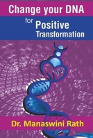 CHANGE YOUR DNA FOR POSITIVE TRANSFORMATION: THERAPY AND TECHNIQUE B08HQ92X1M Book Cover