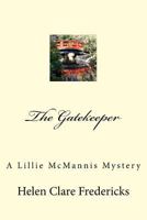 The Gatekeeper: A Lillie McMannis Mystery 1721929029 Book Cover