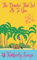 The Disaster That Led Me to You B0DWLJS5JT Book Cover