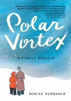 Polar Vortex: A Family Memoir 1615199055 Book Cover