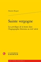 Sainte Vergogne: Les Privileges de la Honte Dans l'Hagiographie Feminine Au Xiiie Siecle (Polen - Pouvoirs, Lettres, Normes) (French Edition) 2406103153 Book Cover