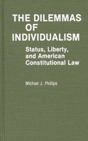 The Dilemmas of Individualism: Status, Liberty and American Constitutional Law (Contributions in American Studies) 0313236909 Book Cover