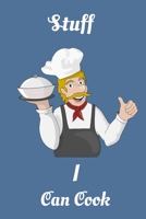 Stuff I Can Cook: Recipe Book - A 100 page 6x9 lined notebook to store your favorite recipes 1695158091 Book Cover