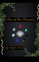 Rise of the Elements B0B14D254L Book Cover