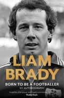 Born to be a Footballer: My Autobiography: Shortlisted for the Eason Sports Book of the Year at the Irish Book Awards 1804185019 Book Cover