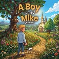 Boy Named Mike Gets Saved 1972713620 Book Cover