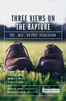 Three Views on the Rapture: Pre; Mid; or Post-Tribulation 0310212987 Book Cover