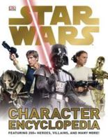 Star Wars: Character Encyclopedia 0756682533 Book Cover