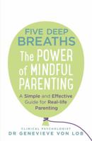 Five Deep Breaths: The Power of Mindful Parenting 059307744X Book Cover