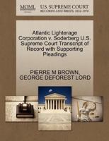 Atlantic Lighterage Corporation v. Soderberg U.S. Supreme Court Transcript of Record with Supporting Pleadings 1270080563 Book Cover