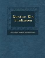 Nuntius K Ln Erzdi Zesen 1286869161 Book Cover