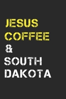 Jesus Coffee & South Dakota: Track, Log and Rate Coffee Varieties, Brew Methods And Roasts Notebook Gift for Coffee Drinkers Living In South Dakota 1712599542 Book Cover