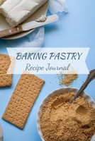 Baking Pastry: Recipe Journal With 110 Pages and a nice size ( 6 * 9 ) Inches 1656624923 Book Cover