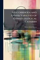 Leucorrhoea and Other Varieties of Gynaecological Catarrh 1023977478 Book Cover