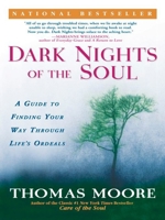Dark Nights of the Soul: A Guide to Finding Your Way Through Life's Ordeals 0965909921 Book Cover