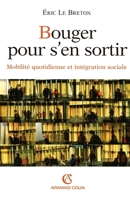 Bouger pour s'en sortir - Mobilité quotidienne et intégration sociale: Mobilité quotidienne et intégration sociale 2200345305 Book Cover