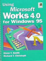 Using Microsoft Works 4.0 for Windows 95, Revised Printing 0134563441 Book Cover