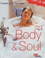 Body and Soul: Create Your Own Spa at Home 377017027X Book Cover