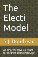 The Electi Model: A Comprehensive Blueprint for the Post-Democratic Age B0F7J1FKDJ Book Cover