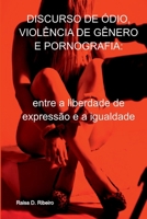 DISCURSO DE ÓDIO, VIOLÊNCIA DE GÊNERO E PORNOGRAFIA: 6500697251 Book Cover