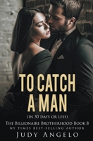 To Catch a Man (in 30 Days or Less) B0CCSXP1K2 Book Cover