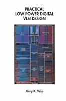 Practical Low Power Digital VLSI Design 0792380096 Book Cover