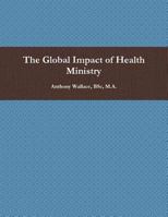 The Global Impact of Health Ministry 1329665066 Book Cover
