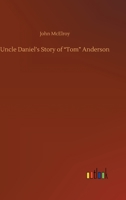 Uncle Daniel's Story Of Tom Anderson And Twenty Great Battles 151506333X Book Cover