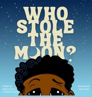 Who Stole The Moon? B0FNWJXY4V Book Cover