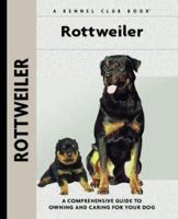 Rottweiler: A Comprehensive Guide to Owning and Caring for Your Dog (Kennel Club Dog Breed Series) 1593782039 Book Cover