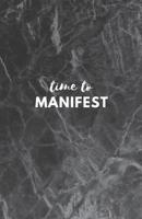 Time to Manifest: A Journal for Creating an Unstoppable Life 1081680377 Book Cover