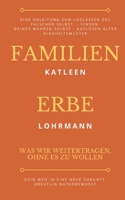 Familienerbe: Was wir weitergeben, ohne es zu wollen (German Edition) 3695124288 Book Cover