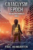 Cataclysm Epoch (The Valkyrie Chronicles) (Volume 1) 1979215421 Book Cover