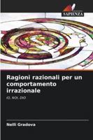 Ragioni razionali per un comportamento irrazionale 6209263852 Book Cover