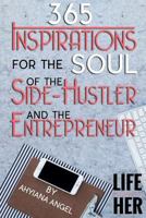 365 Inspirations for the Soul of the Side-Hustler and the Entrepreneur 0692543406 Book Cover