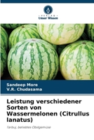 Leistung verschiedener Sorten von Wassermelonen (Citrullus lanatus) (German Edition) 6209485715 Book Cover