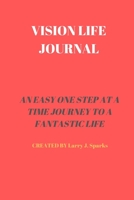 Vision Life Journal: 60 Pages of 6 X 9 Inch Bound Vision Life Journal with White Pages 1700496816 Book Cover