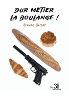 Dur métier la boulange ! B0F7QPTGT4 Book Cover