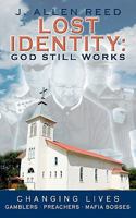Lost Identity: God Still Works 1461124166 Book Cover