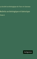 Bulletin archéologique et historique: Tome 6 3563774102 Book Cover