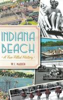 Indiana Beach: A Fun-filled History (Landmarks) 1626192979 Book Cover