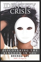IDENTITY CRISIS: DISCOVERING THE KINGDOM IN YOU B09FC9J54M Book Cover