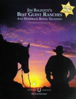 Jim Balzotti's Best Guest Ranches and Horseback Riding Vacations 0965527816 Book Cover