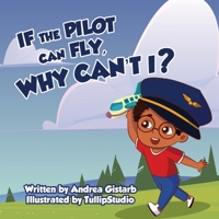 If the Pilot Can Fly, Why Can't I? B0B7X2NX2W Book Cover
