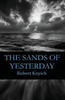 The Sands of Yesterday (the Second Three Fountains): Commitment to the Process 177512312X Book Cover