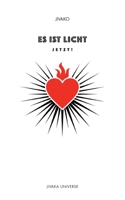 Es ist Licht: Jetzt! 3347630769 Book Cover